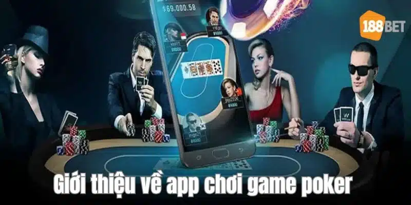 App Chơi Game Poker - Thế Giới Cá Cược Đỉnh Cao Nhất Năm Đôi nét về app chơi game poker - sân chơi giải trí hấp dẫn nhất hiện nay.
