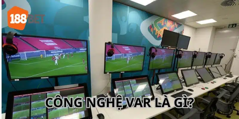 Công nghệ VAR được áp dụng phổ biến trong bóng đá.